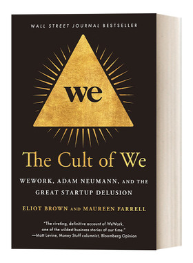 The Cult of We 我们的信仰：WeWork，亚当·诺伊曼和伟大的创业错觉 Eliot Brown