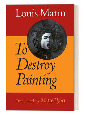 To Destroy Painting 破坏绘画 绘画理论技巧 Louis Marin