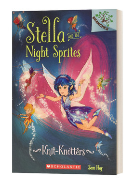Stella and the Night Sprites #1 Knit-Knotters 斯特拉和暗夜精灵1 学乐大树系列 英文原版儿童初级章节书 进口英语书