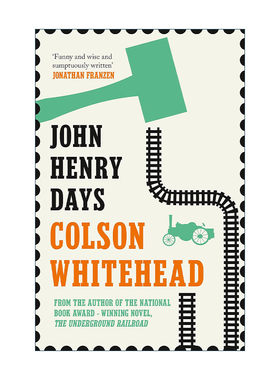 英文原版 John Henry Days 约翰·亨利日 科尔森?怀特黑德 美国黑人文学 普利策奖决选 英文版 进口英语原版书籍