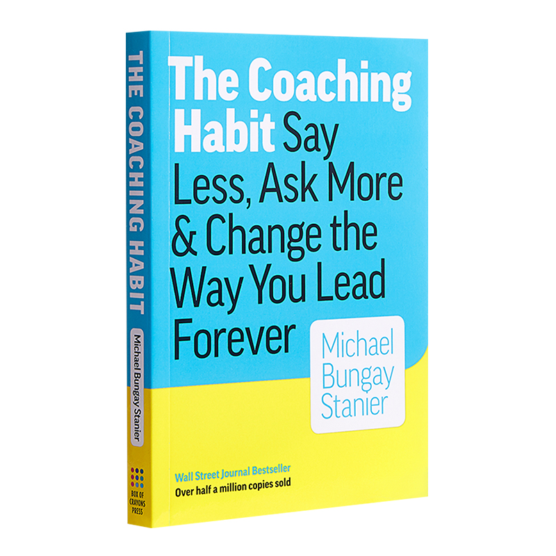 The Coaching Habit 教练的习惯 少说 多问 永远改变你的领导方式 英文原版企业管理读物 进口英语书籍 书籍/杂志/报纸 经济管理类原版书 原图主图