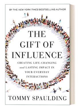The Gift of Influence 影响力的礼物：改变日常交互创造生活 Tommy Spaulding 精装