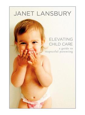英文原版 Elevating Child Care 提升式亲子教育 如何做靠谱的家长 新晋父母应该知道的常识与原则 英文版 进口英语原版书籍
