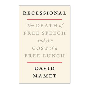 英文原版 Recessional 退场曲 言论自由的死亡与免费午餐的代价 普利策奖得主David Mamet随笔集 精装 英文版 进口英语原版书籍