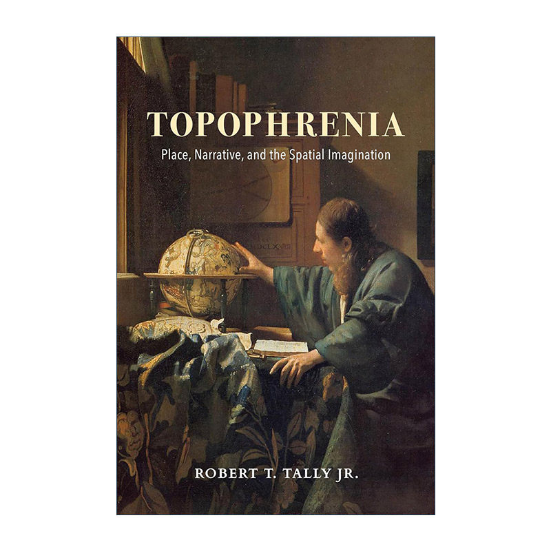 英文原版 Topophrenia 处所意识 地方 叙事和空间想象 罗伯特·塔利 英文版 进口英语原版书籍