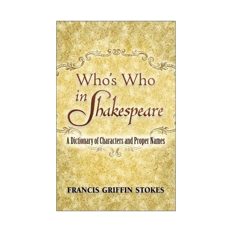 英文原版 Who's Who in Shakespeare莎士比亚名人录人物与专有名词典戏剧诗歌 Francis Griffin Stokes英文版进口英语原版书籍