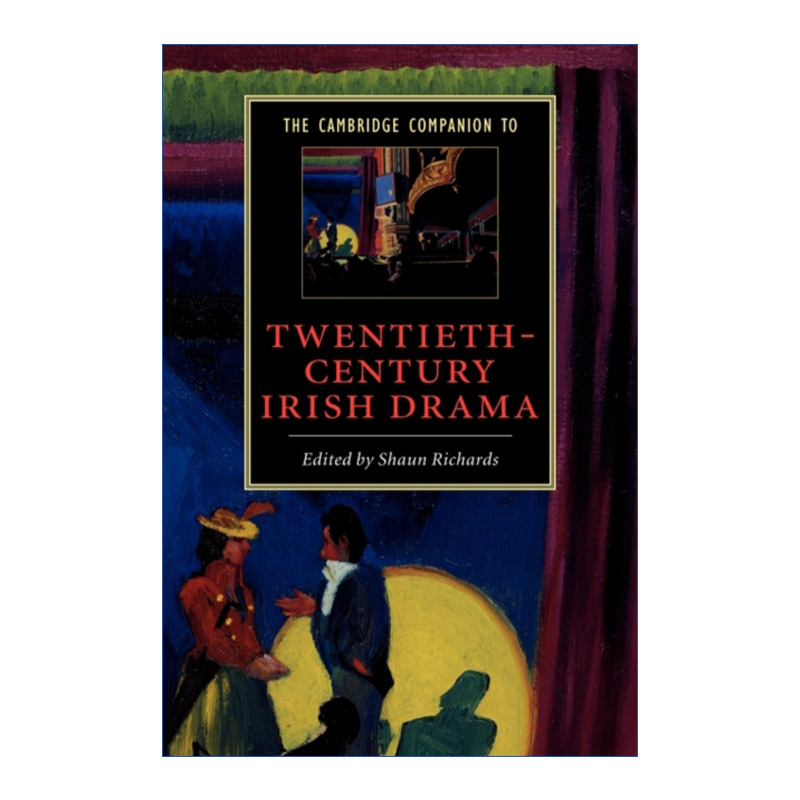 英文原版 The Cambridge Companion to Twentieth Century Irish Drama剑桥文学指南20世纪爱尔兰戏剧 萧伯纳 王尔德 布莱恩弗里尔