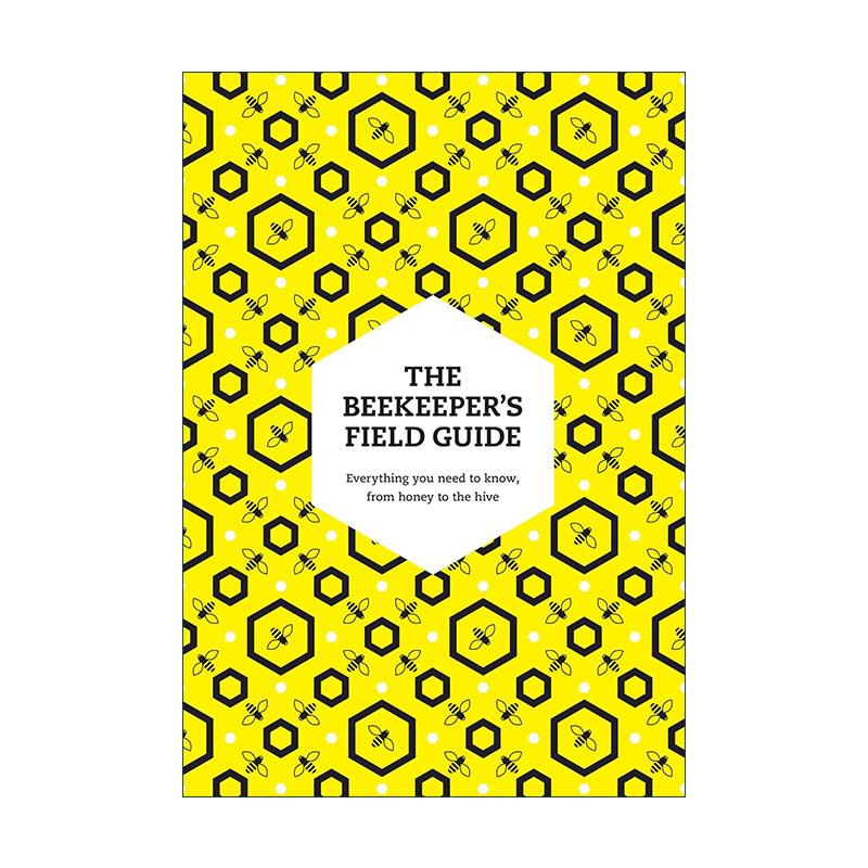 英文原版 The Beekeeper’s Field Guide 养蜂人的野外指南 从蜂蜜到蜂巢的需知事项 英文版 进口英语原版书籍