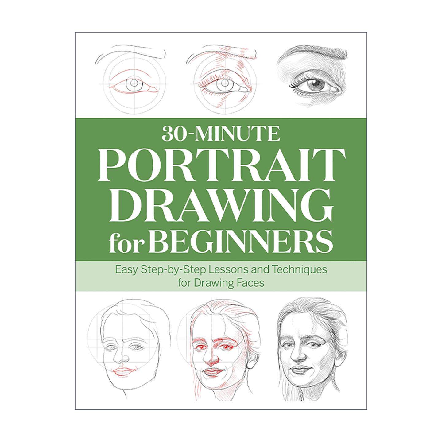 英文原版 30-Minute Portrait Drawing for Beginners 30分钟肖像画绘制初学者实用指南 简易分步教程与技巧 进口英语原版书籍