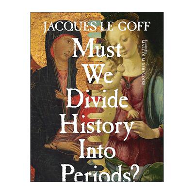 英文原版 Must We Divide History Into Periods 我们必须给历史分期吗 法国历史学家Jacques Le Goff 英文版 进口英语原版书籍