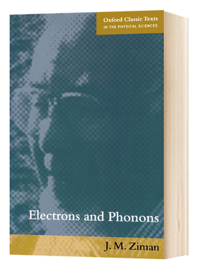 牛津物理科学经典文本系列 电子和声子 Electrons and Phonons 约翰 齐曼 J M Ziman 英文原版科学读物 进口英语书籍