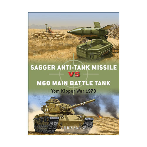 英文原版 Sagger Anti-Tank Missile vs M60 Main Battle Tank 苏联萨格尔反坦克导弹VS美国M60主战坦克 对战历史进口英语原版书籍