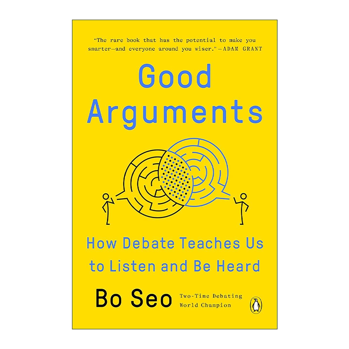 英文原版 Good Arguments 好论点 辩论如何教会我们倾听与被倾听 哈佛大学辩论队前教练Bo Seo 英文版 进口英语原版书籍