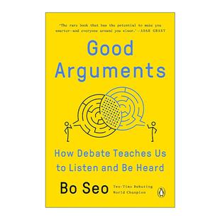 英文原版 Good Arguments 好论点 辩论如何教会我们倾听与被倾听 哈佛大学辩论队前教练Bo Seo 英文版 进口英语原版书籍