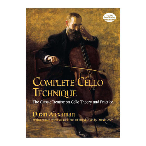 英文原版 Complete Cello Technique 大提琴技术技巧完整指南 关于大提琴理论和实践的经典论述 Diran Alexanian 英文版 进口书籍