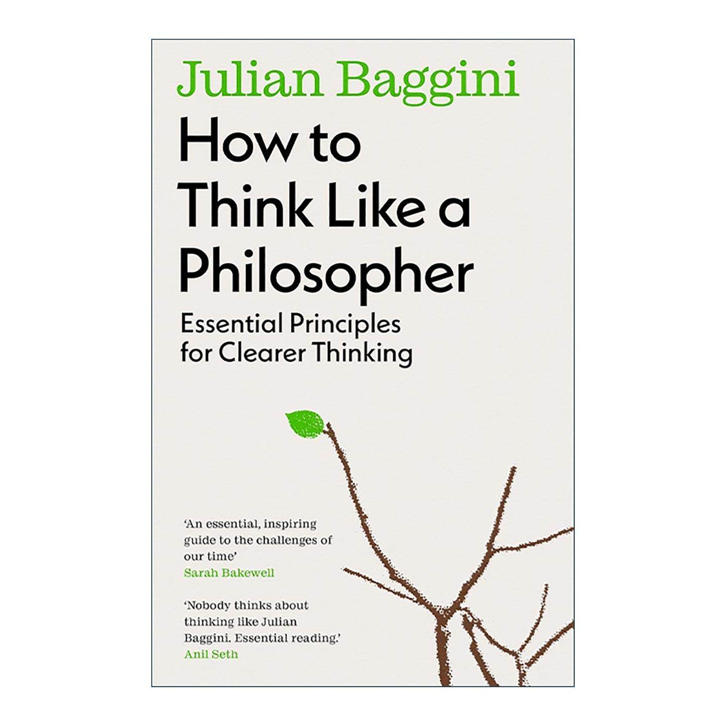 英文原版 How to Think Like a Philosopher 哲学家是这样思考的 12个思考原则 朱立安?巴吉尼 英文版 进口英语原版书籍