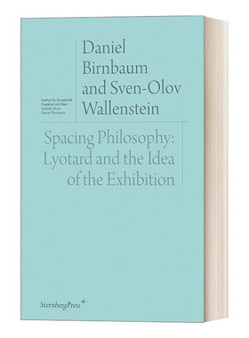 英文原版 Spacing Philosophy 空间哲学 利奥塔与展览理念 博物馆研究 Daniel Birnbaum 英文版 进口英语原版书籍