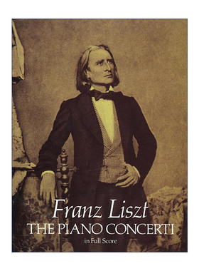 The Piano Concerti in Full Score 弗朗茨·李斯特钢琴协奏曲全谱 Franz Liszt