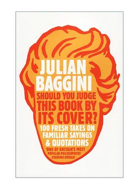 英文原版 Should You Judge This Book By Its Cover 你应该以貌取书吗 100篇简短的哲学文章 朱利安?巴吉尼 进口英语原版书籍