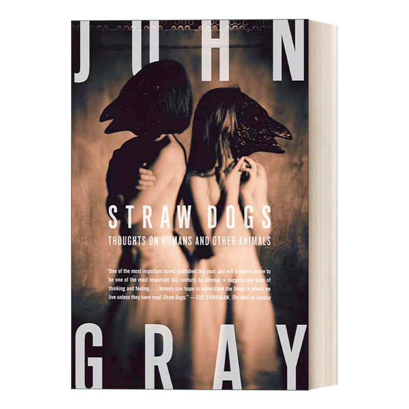 Straw Dogs 刍狗 关于人和其他动物的思考 稻草狗 约翰格雷