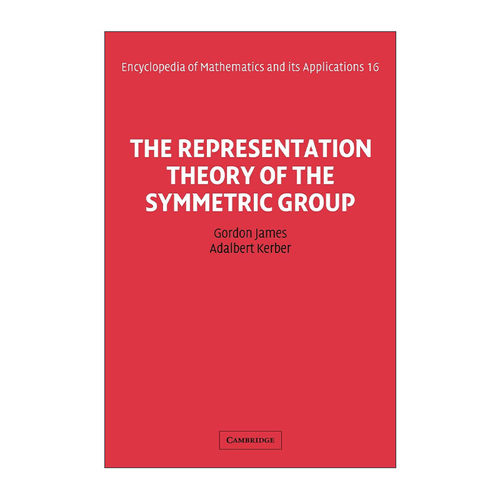 英文原版 The Representation Theory of the Symmetric Group 对称群的表示理论 剑桥数学百科及应用系列英文版进口英语原版书籍