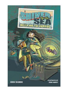 英文原版 Shiver-by-the-Sea 1 Bella and the Vampire 海边战栗系列1 贝拉与吸血鬼 儿童章节桥梁故事书 Erin Dionne 英文版