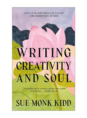 英文原版 Writing Creativity and Soul 写作 创造力与灵魂 Sue Monk Kidd 精装 唤醒自身创造力 探索内心世界 进口英语原版书籍
