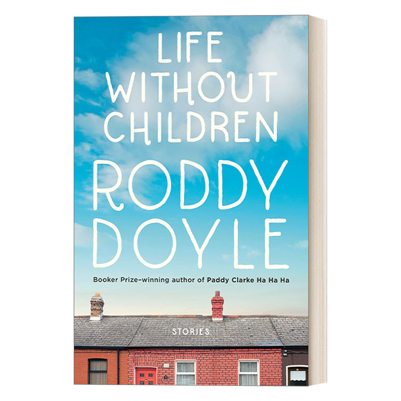 Life Without Children 没有孩子的生活 布克奖得主Roddy Doyle新作 精装