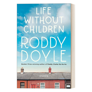 没有孩子 生活 布克奖得主Roddy Life 精装 Children Doyle新作 Without