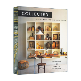 Living 进口设计艺术书籍 英文版 Love 东西一起生活 Collected 英文原版 the with 饰参考读物 与你爱 Things 室内装 You