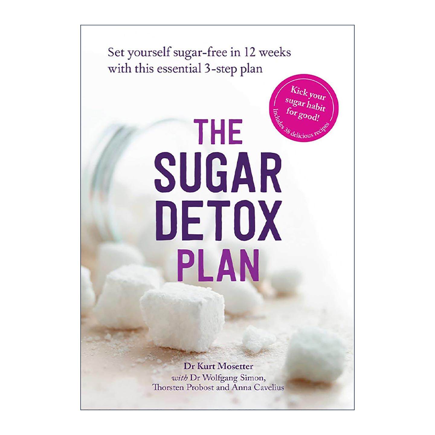 英文原版 The Sugar Detox Plan 糖分排毒计划 帮你鉴别潜在的糖分并减少摄入 Kurt Mosetter 英文版 进口英语原版书籍