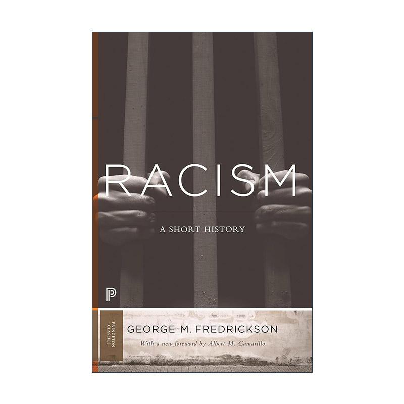 英文原版 Racism Princeton Classics 种族主义 简史 普林斯顿经典 斯坦福大学历史教授George M Fredrickson 进口英语原版书籍