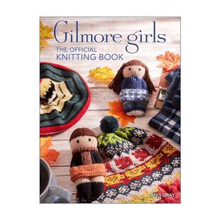 英文原版 Gilmore Girls: The Official Knitting Book 吉尔莫女孩官方编织书  精装 英文版 进口英语原版书籍