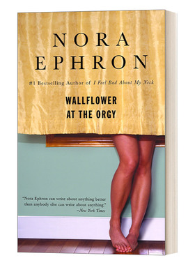 Wallflower at the Orgy 狂欢派对上的旁观者 奥斯卡原创剧本奖获得者Nora Ephron