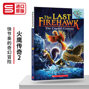 Last Firehawk 儿童章节读物 火鹰传奇2 进口书籍 英文原版 The Caverns 学乐大树系列 Crystal