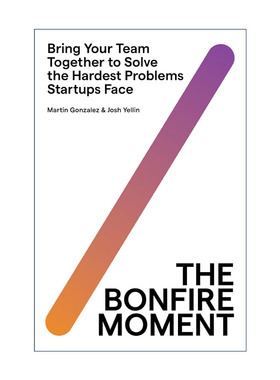 英文原版 The Bonfire Moment 篝火时刻 如何解决创业团队的人员危机 精装 英文版 进口英语原版书籍