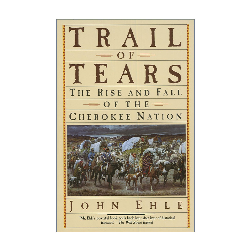 英文原版 Trail of Tears血泪之路切罗基部落的兴衰史美国原住民 John Ehle英文版进口英语原版书籍