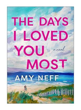 英文原版 The Days I Loved You Most 我最爱你的那些日子 Amy Neff 英文版 进口英语原版书籍