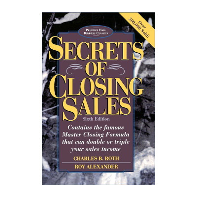 英文原版 Secrets of Closing Sales 完成销售的秘密 第六版 案例研究 实用策略指南 Charles B. Roth 英文版 进口英语原版书籍
