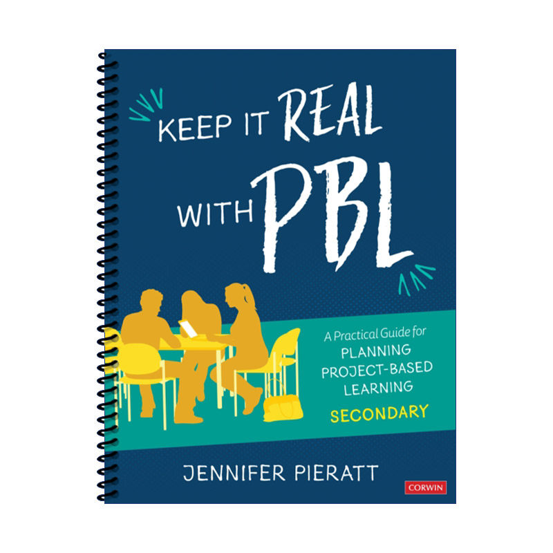 Keep It Real With PBL, Secondary 项目式学习法 策划实用指南 中学版