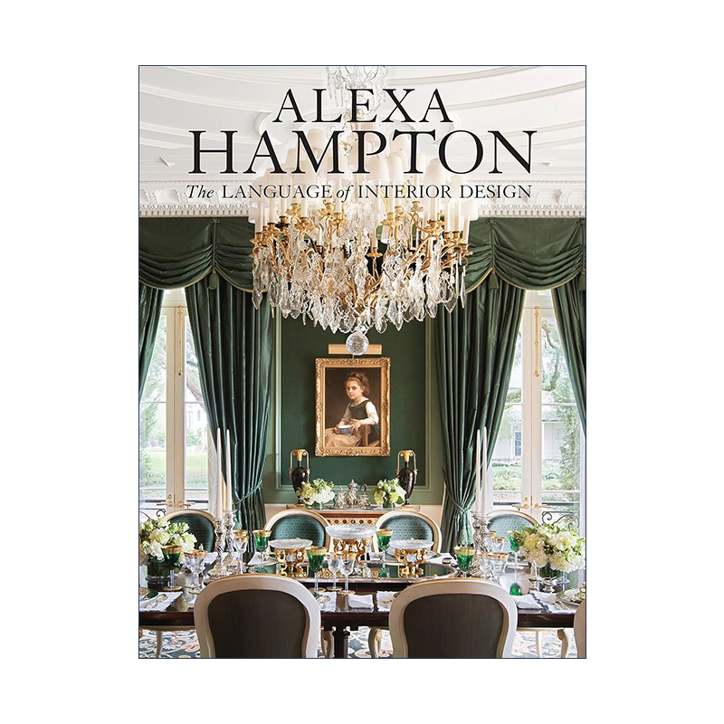 英文原版 The Language of Interior Design 室内设计语言 建筑装饰 美国室内设计师Alexa Hampton 精装艺术图册 进口英语书籍