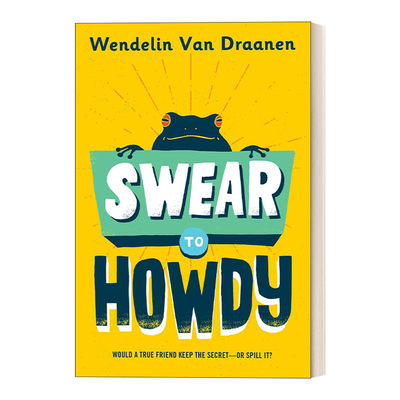 英文原版 Swear to Howdy 向你好发誓 青少年小说 Flipped怦然心动作者Wendelin Van Draanen 英文版 进口英语原版书籍