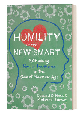 英文原版 Humility Is the New Smart 谦逊是新智慧 在智能机器时代反思人类的卓越 Edward D. Hess 英文版 进口英语原版书籍