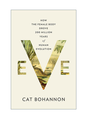 英文原版 Eve 夏娃 女性身体如何推动人类两亿年的进化 Cat Bohannon 英文版 进口英语原版书籍