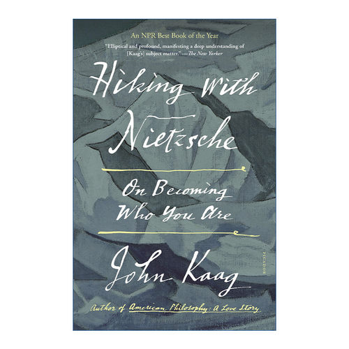 英文原版 Hiking with Nietzsche: On Becoming Who You Are 攀登尼采 回归自我的心灵之旅 马萨诸塞大学洛哲学教授John Kaag 英文