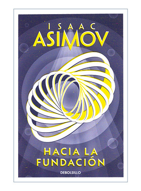 银河帝国基地前传 第二部 迈向基地 西班牙语版 Hacia la Fundacion / Forward the Foundation Isaac Asimov 阿西莫夫 原版小说