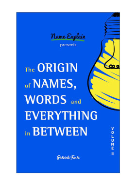英文原版 The Origin of Names Words and Everything in Between Volume II名字 词语和两者间一切的起源卷二语言学Patrick Foote