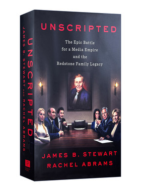 Unscripted 即兴表演 派拉蒙影业 媒体帝国与红石家族遗产史诗般的战斗 James B Stewart 精装