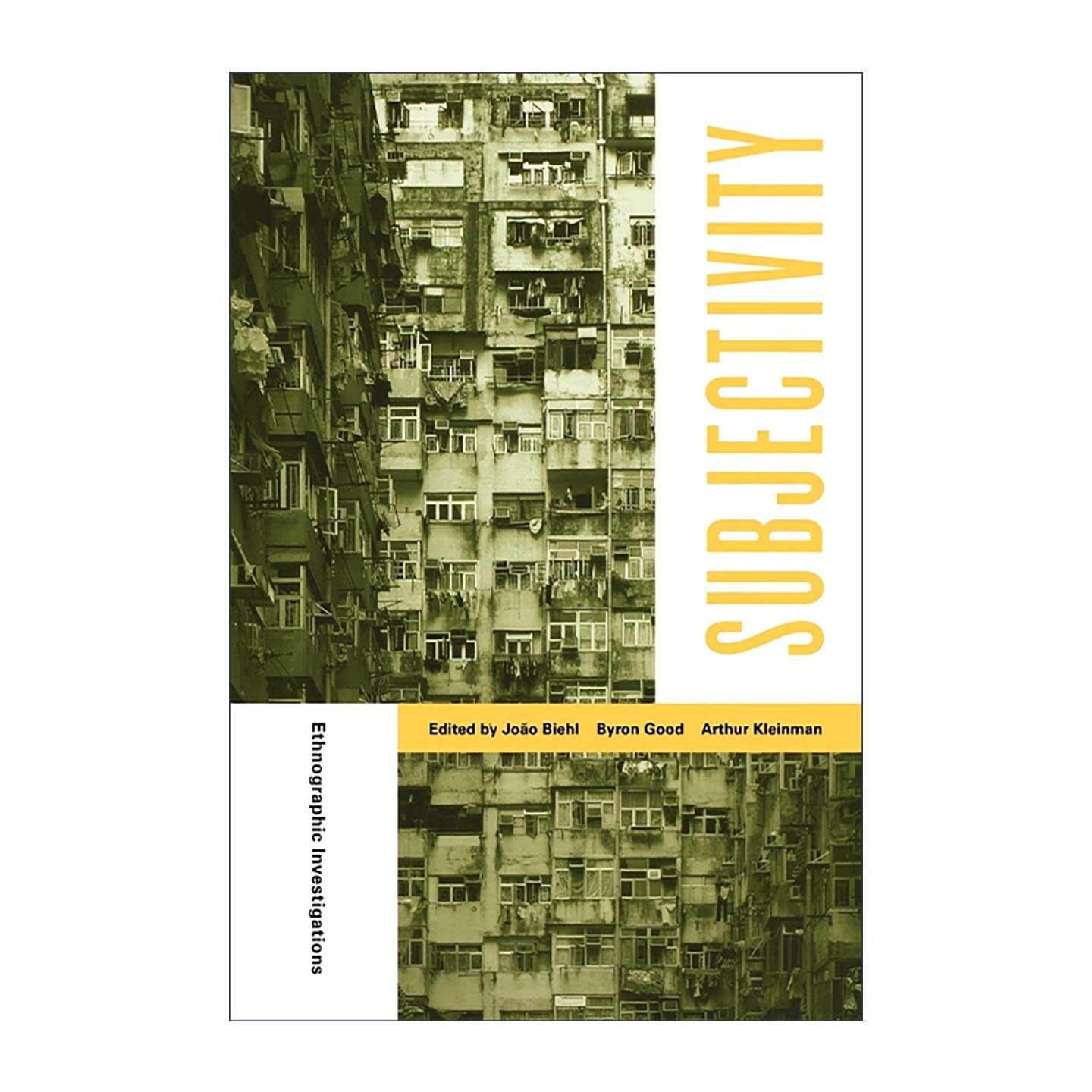 英文原版 Subjectivity 主体性 民族志调查 普林斯顿大学人类学副教授Joao Biehl 英文版 进口英语原版书籍