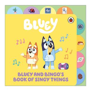 Bingo’s 书籍 进口英语原版 小蓝狗布鲁伊 Bluey and 歌谣小书 Book 英文版 英文原版 Singy 标签纸板书 Things